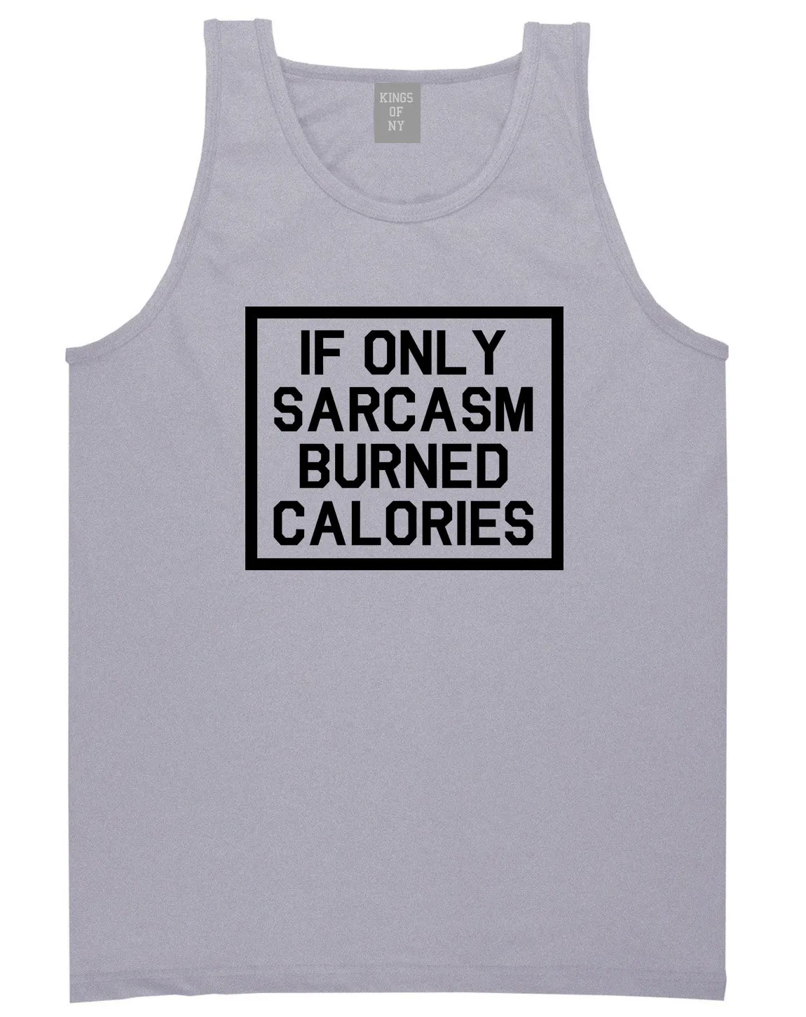 If Only Sarcasm Burned Calories Funny Workout Mens Tank Top Shirt
