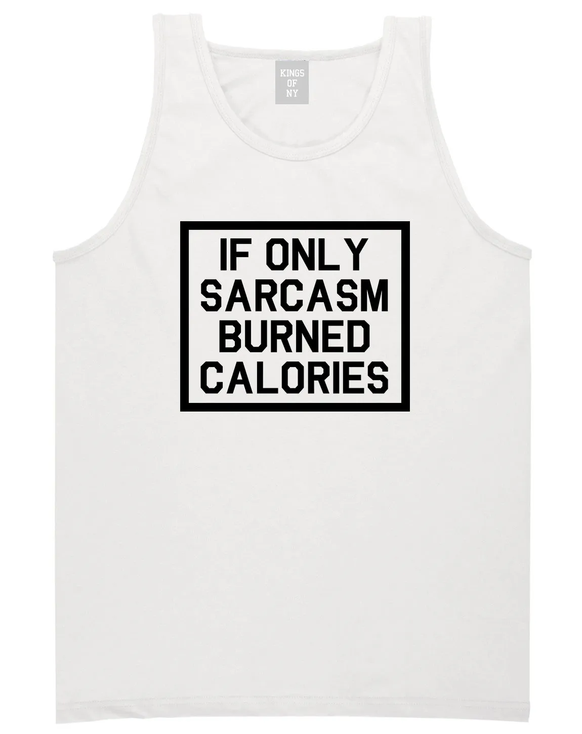 If Only Sarcasm Burned Calories Funny Workout Mens Tank Top Shirt
